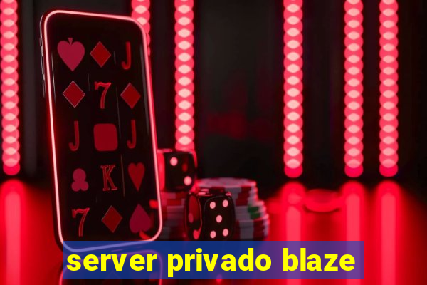 server privado blaze